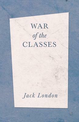 War of the Classes by Jack London