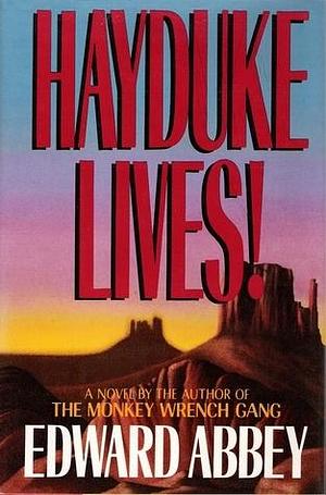 Hayduke Lives!: A Novel by Edward Abbey, Edward Abbey