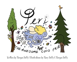 Peri the Awesome COVID Fairy by Morgan Duffy