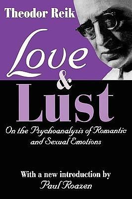 Love and Lust by Theodor Reik, Theodor Reik