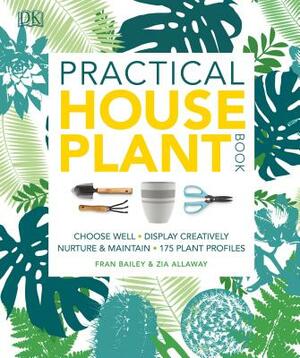 Practical Houseplant Book by Fran Bailey, Zia Allaway