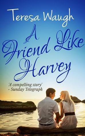 A Friend Like Harvey by Teresa Waugh