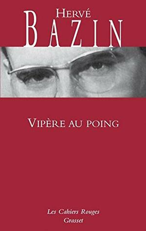 Vipère au poing by Hervé Bazin