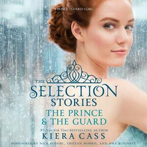 The Selection Stories: The Prince & the Guard by Kiera Cass