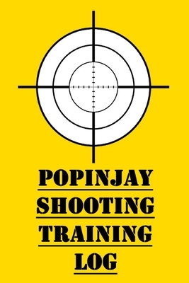 Popinjay Shooting Training Log: Training Log for Popinjay Competitive Shooting by James Hunter