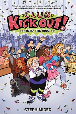Club Kick Out!: Into the Ring by Steph Mided