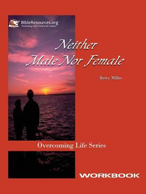 Neither Male Nor Female Workbook by Betty Miller