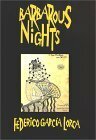 Barbarous Nights: Legends And Plays From The Little Theater by Federico García Lorca