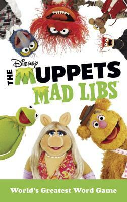 The Muppets Mad Libs by Kendra Levin