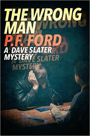 The Wrong Man by P.F. Ford