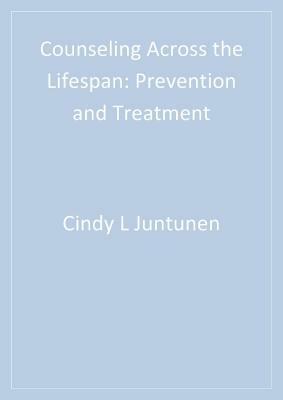 Counseling Across the Lifespan: Prevention and Treatment by Donald R. Atkinson, Cindy L. Juntunen