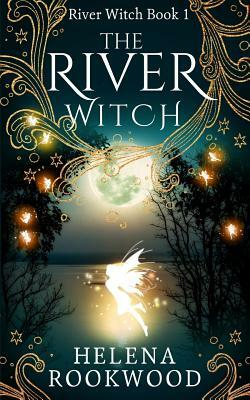 The River Witch by Helena Rookwood