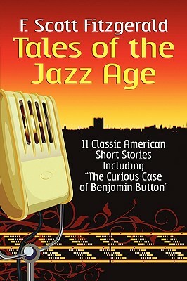 Tales of the Jazz Age: Classic Short Stories by F. Scott Fitzgerald