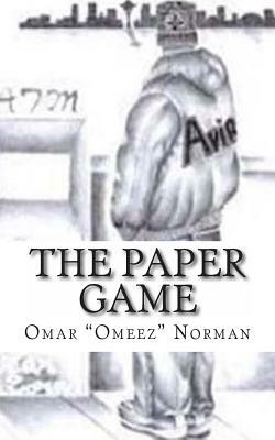 The Paper Game by Omar "omeez" Ali Norman, C. D. Williams