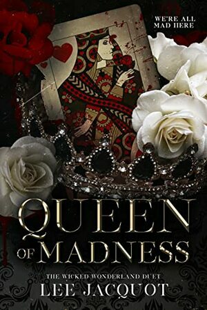 Queen of Madness by Lee Jacquot