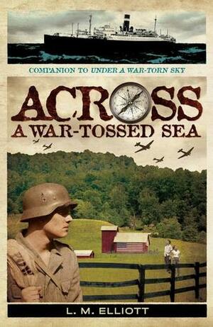 Across a War-Tossed Sea by L.M. Elliott