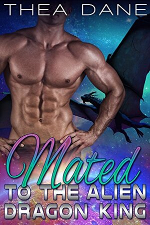 Mated to the Alien Dragon King by Thea Dane