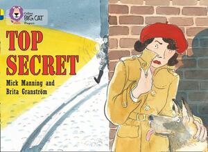 Top Secret by Brita Granstrom, Mick Manning