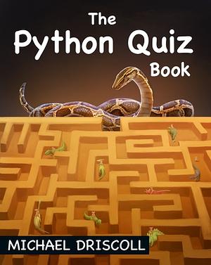 The Python Quiz Book by Michael Driscoll