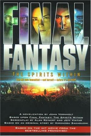 Final Fantasy: The Spirits Within by John Vornholt