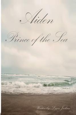 Aiden Prince of the Sea by Lynn Jackson