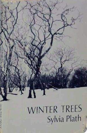 Winter Trees by Plath, Sylvia (1972) Hardcover by Sylvia Plath, Sylvia Plath