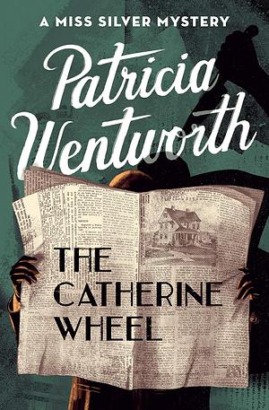The Catherine Wheel by Patricia Wentworth