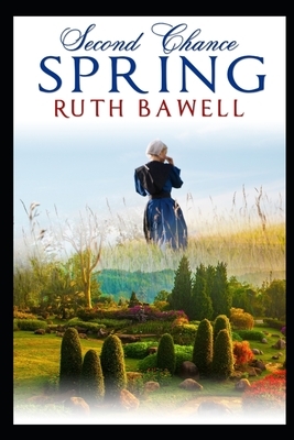 Second Chance Spring: Amish Romance by Ruth Bawell