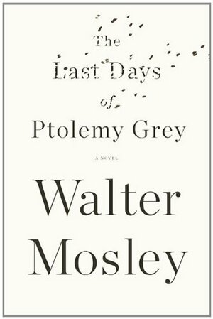 The Last Days of Ptolemy Grey by Walter Mosley