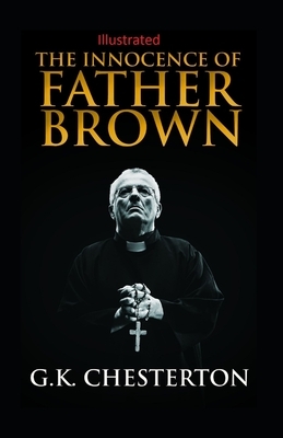 The Innocence of Father Brown Illustrated by G.K. Chesterton