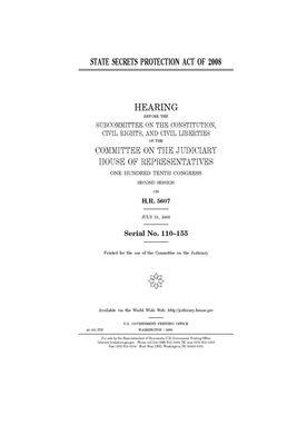 State Secrets Protection Act of 2008 by Committee on the Judiciary (house), United States Congress, United States House of Representatives