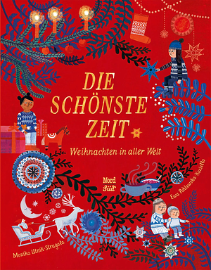 Die schönste Zeit: Weihnachten in aller Welt by Monika Utnik-Strugała