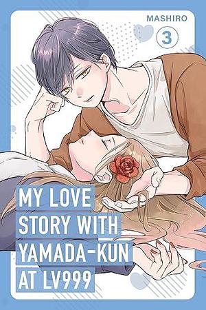 My Love Story with Yamada-kun at Lv999, Vol. 3 by Mashiro, Mashiro