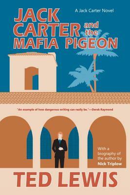 Jack Carter and the Mafia Pigeon by Ted Lewis