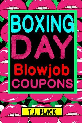 Boxing Day Blowjob Coupons by T. J. Black