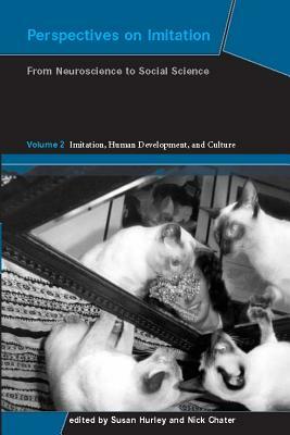 Perspectives on Imitation, Volume 2: From Neuroscience to Social Science - Volume 2: Imitation, Human Development, and Culture by 