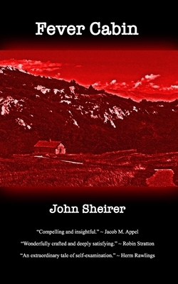 Fever Cabin by John Sheirer