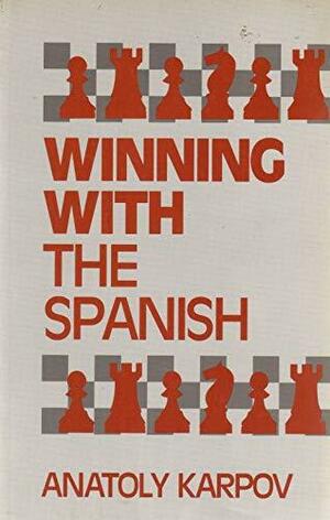 Winning with the Spanish by Anatoly Karpov