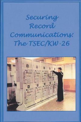 Securing Record Communications: The TSEC/KW-26 by National Security Agency