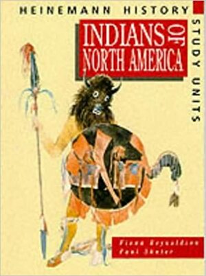 Indians Of North America by Fiona Reynoldson, Paul Shuter