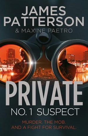 Private: No. 1 Suspect by James Patterson
