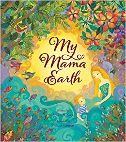 My Mama Earth by Susan B. Katz