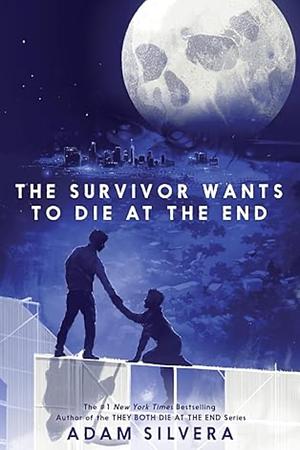 No One Knows Who Dies At the End by Adam Silvera