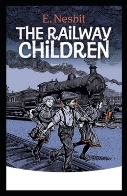 The Railway Children Annotated by E. Nesbit