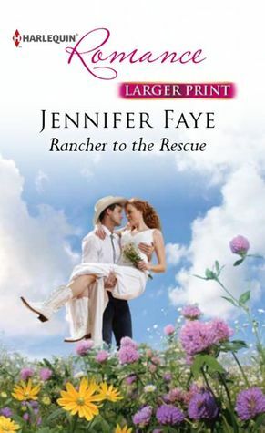 Rancher to the Rescue by Jennifer Faye