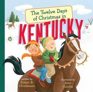 The Twelve Days of Christmas in Kentucky by Evelyn B. Christensen