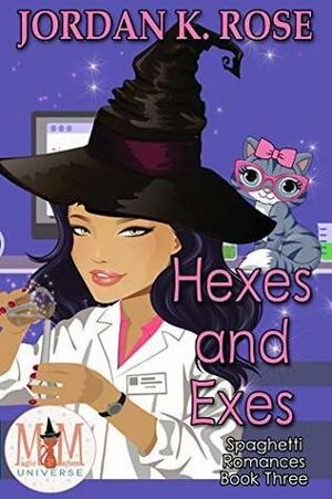 Hexes and Exes by Jordan K. Rose