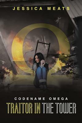 Codename Omega: Traitor in the Tower by Jessica Meats