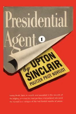 Presidential Agent I. by Upton Sinclair