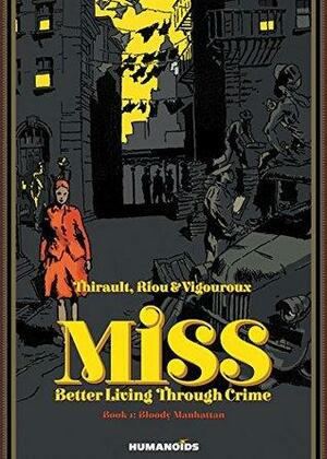 Miss: Better Living Through Crime #1 : Bloody Manhattan by Marc Riou, Philippe Thirault, Mark Vigouroux